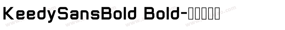 KeedySansBold Bold字体转换